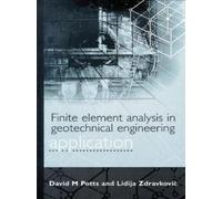 David M Potts Lidija Finite Element Analysis in Geotechnical (Copertina rigida)