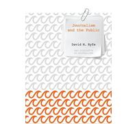 David M. Ryfe Journalism and the Public (Copertina rigida)