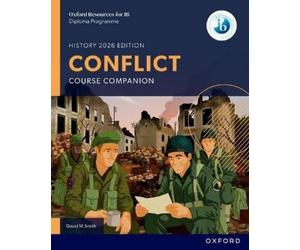 David M Smith Oxford Resources for IB DP History: Conflict Course Bo (Tascabile)