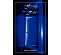 David M Spangler Facing the Future (Tascabile)