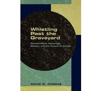 David M. Thomas Whistling Past the Graveyard (Tascabile)
