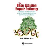 David M Wilson Base Excision Repair Pathway, The: Molecular (Copertina rigida)