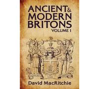 David Mac Ritchie Ancient and Modern Britons Vol.1 (Tascabile)