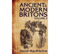 David Mac Ritchie Ancient and Modern Britons, Vol. 2 (Tascabile)