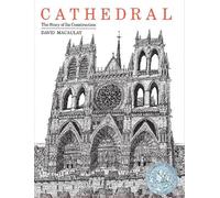 David Macaulay Cathedral: the Story of Its Construction (Copertina rigida)