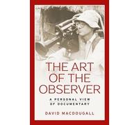 David MacDougall The Art of the Observer (Tascabile)