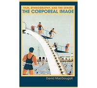 David MacDougall The Corporeal Image (Tascabile)
