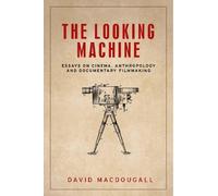 David MacDougall The Looking Machine (Copertina rigida)