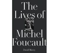 David Macey The Lives of Michel Foucault (Tascabile)