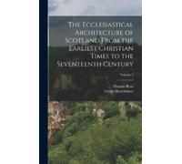 David Macgibbon The Ecclesiastical Architecture of Scotland F (Copertina rigida)