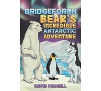 David Macgill Bridgeforth Bear's Incredible Antarctic Adventure (Tascabile)