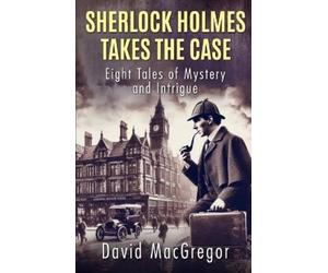 David MacGregor Sherlock Holmes Takes The Case (Tascabile)