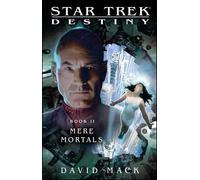 David Mack Star Trek: Destiny #2: Mere Mortals (Tascabile)