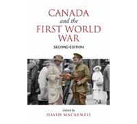 David MacKenzie Canada and the First World War, Second Edition (Tascabile)