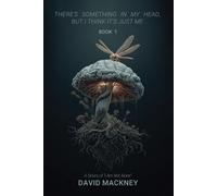 David Mackney There's Something in My Head, But I Think It's Just Me (Tascabile)