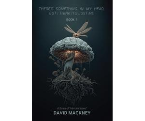 David Mackney There's Something in My Head, But I Think It's Just Me (Tascabile)
