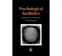 David Maclagan Psychological Aesthetics (Tascabile) Arts Therapies