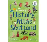 David MacPhail An Amazing History Atlas of Scotland (Copertina rigida)
