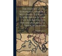 David MacPherso The History of the European Commerce With Ind (Copertina rigida)