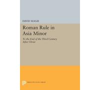 David Magie Roman Rule in Asia Minor, Volume 1 (Text) (Tascabile)