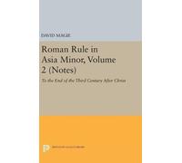 David Magie Roman Rule in Asia Minor, Volume 2 (Notes) (Copertina rigida)
