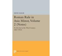 David Magie Roman Rule in Asia Minor, Volume 2 (Notes) (Tascabile)