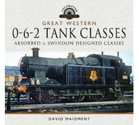 David Maidment Great Western, 0-6-2 Tank Classes (Copertina rigida)