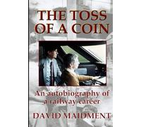 David Maidment The Toss of a Coin: An autobiography of a railway car (Tascabile)