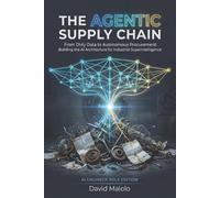 David Maiolo The Agentic Supply Chain (Tascabile)