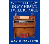 David Malberg With the Joy in My Heart, I Will Rejoice (Tascabile)