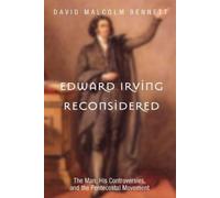 David Malcolm Bennett Edward Irving Reconsidered (Tascabile)