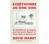David Mamet Everywhere an Oink Oink (Copertina rigida)