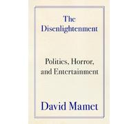 David Mamet The Disenlightenment (Copertina rigida) (PRESALE 17/07/2025)