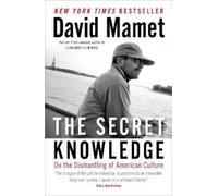 David Mamet The Secret Knowledge (Tascabile)