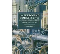 David Mandel The Petrograd Workers The Russian Revolution (Tascabile)