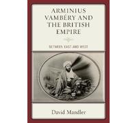 David Mandler Arminius Vambéry and the British Empire (Copertina rigida)