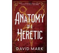 David Mark Anatomy of a Heretic (Tascabile)