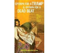 David Markson Epitaph for a Tramp and Epitaph for a Dead Beat (Tascabile)