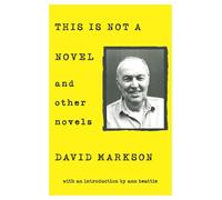 David Markson This is Not a Novel and Other Novels (Tascabile)