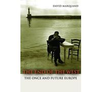 David Marquand The End of the West (Tascabile) Public Square