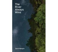David Marquis The River Always Wins (Copertina rigida)