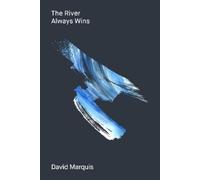 David Marquis The River Always Wins (Copertina rigida)