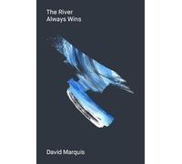 David Marquis The River Always Wins (Copertina rigida)
