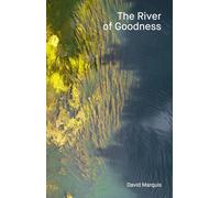 David Marquis The River of Goodness (Copertina rigida)