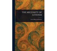 David Marshall Brooks The Necessity of Atheism (Copertina rigida)