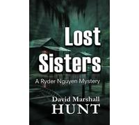 David Marshall Hunt Lost Sisters (Tascabile) Ryder Nguyen Mystery