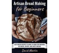 David Martin Artisan Bread Making for Beginners (Tascabile) Bread Baking