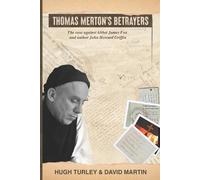 David Martin Hugh Turley Thomas Merton's Betrayers (Tascabile)