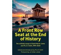 David Martin Jones M L R Smit A Front Row Seat at the End of Histor (Tascabile)