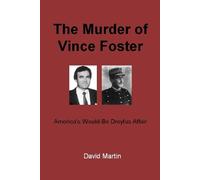 David Martin The Murder of Vince Foster (Tascabile)
